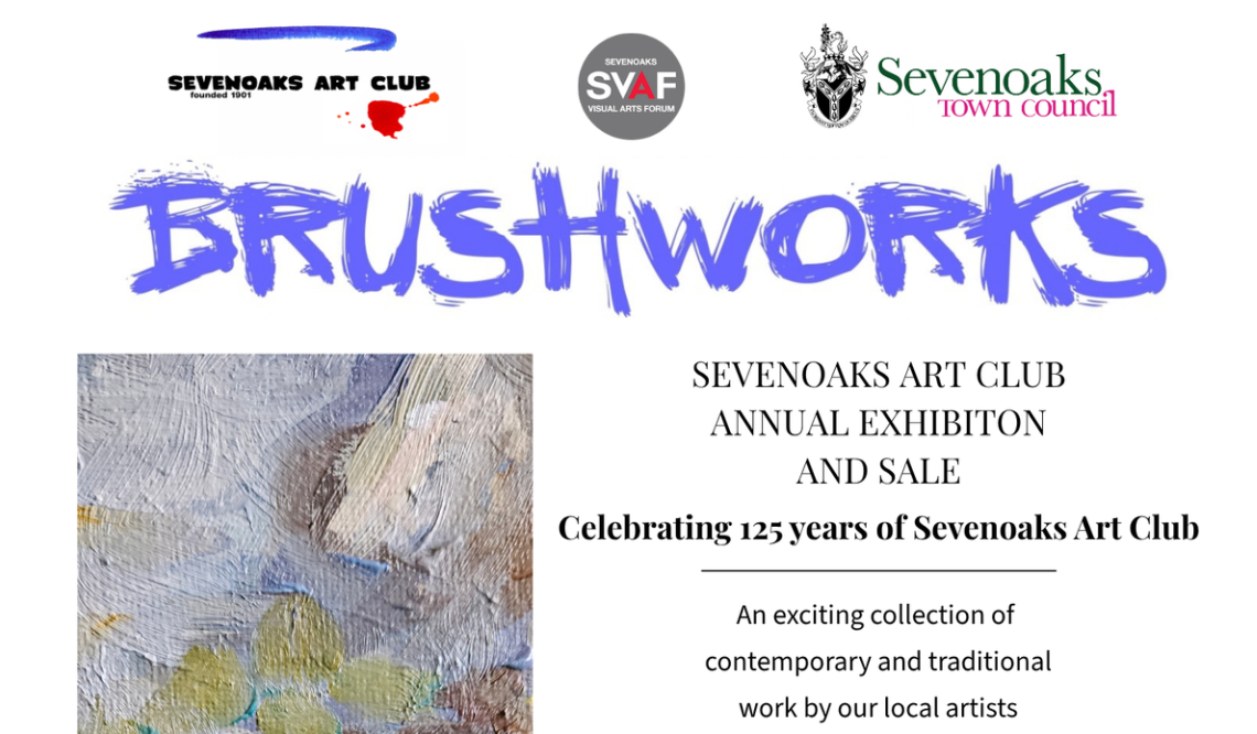 Brushworks Exhibition - Sevenoaks Art Club Exhibition celebrating 125 years